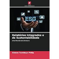 Relatórios Integrados e de Sustentabilidade: Uma Revisão da Literatura (Portuguese Edition)