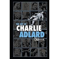 Art of Charlie Adlard (The Art of Charlie Adlard) Art of Charlie Adlard (The Art of Charlie Adlard) Kindle Hardcover