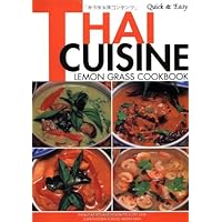 Quick & Easy Thai Cuisine: Lemon Grass Cookbook (Quick and Easy Cookbooks Series) Quick & Easy Thai Cuisine: Lemon Grass Cookbook (Quick and Easy Cookbooks Series) Paperback Hardcover