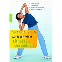 Ausdauertrainer Fitness und Gesundheit: Übungen und Programme - Die besten Sportarten - Optimal trainieren