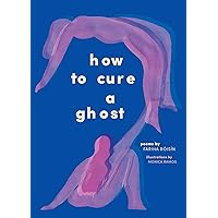 How to Cure a Ghost: Poems How to Cure a Ghost: Poems Paperback Kindle Audible Audiobook Audio CD