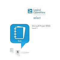 Microsoft Project 2003 (elementK, Level 1) Microsoft Project 2003 (elementK, Level 1) Spiral-bound