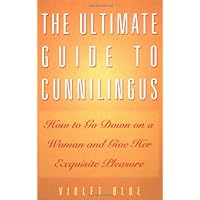 The Ultimate Guide to Cunnilingus: How to Go Down on a Woman and Give Her Exquisite Pleasure The Ultimate Guide to Cunnilingus: How to Go Down on a Woman and Give Her Exquisite Pleasure Paperback Audio CD