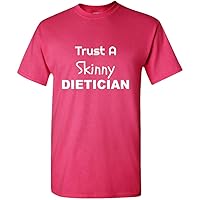 Trust A Skinny Dietician T-Shirt for Nutritionist Mom Wife