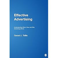 Effective Advertising: Understanding When, How, and Why Advertising Works (Marketing for a New Century) Effective Advertising: Understanding When, How, and Why Advertising Works (Marketing for a New Century) Paperback Kindle Hardcover