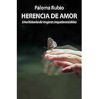 HERENCIA DE AMOR: Una historia de mujeres inquebrantables (Spanish Edition) HERENCIA DE AMOR: Una historia de mujeres inquebrantables (Spanish Edition) Kindle Paperback