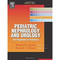 Pediatric Nephrology and Urology: The Requisites (Requisites in Pediatrics) Pediatric Nephrology and Urology: The Requisites (Requisites in Pediatrics) Hardcover