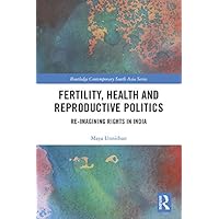 Fertility, Health and Reproductive Politics: Re-imagining Rights in India (Routledge Contemporary South Asia Series) Fertility, Health and Reproductive Politics: Re-imagining Rights in India (Routledge Contemporary South Asia Series) Kindle Hardcover Paperback
