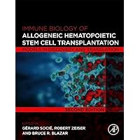 Immune Biology of Allogeneic Hematopoietic Stem Cell Transplantation: Models in Discovery and Translation Immune Biology of Allogeneic Hematopoietic Stem Cell Transplantation: Models in Discovery and Translation Hardcover Kindle