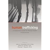 Human Trafficking: A Treatment Guide for Mental Health Professionals
