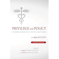Privilege and Policy: A History of Community Clinics in Saskatchewan Privilege and Policy: A History of Community Clinics in Saskatchewan Paperback