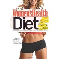 The Women's Health Diet, the 6-week Plan to Shrink Your Belly and Sculpt Your New Body! The Women's Health Diet, the 6-week Plan to Shrink Your Belly and Sculpt Your New Body! Hardcover Kindle Paperback Mass Market Paperback