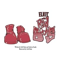 Eliot and the Red Boots: Book 1 (1) (Eliot and the Red Boots Adventures) Eliot and the Red Boots: Book 1 (1) (Eliot and the Red Boots Adventures) Hardcover Kindle
