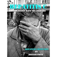 Hepatitis B : All Question have The Answers (Hepatitis collection Book 2) Hepatitis B : All Question have The Answers (Hepatitis collection Book 2) Kindle