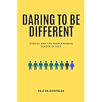 Daring to be Different: Stories and Tips from a Woman Leader in Tech (Daring to be Different: A Book Series for Career Development) Daring to be Different: Stories and Tips from a Woman Leader in Tech (Daring to be Different: A Book Series for Career Development) Paperback Kindle Hardcover