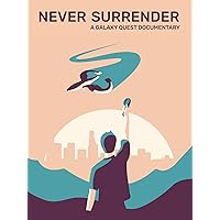 Never Surrender: A Galaxy Quest Documentary