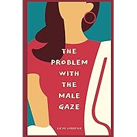 The Problem With the Male Gaze (Feminist Theory)