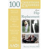 100 Questions & Answers About Hip Replacement 100 Questions & Answers About Hip Replacement Paperback