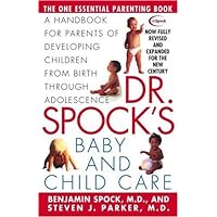 Dr Spocks Baby and Child Care: A Handbook for Parents of Developing Children from Birth Through Adolescence Dr Spocks Baby and Child Care: A Handbook for Parents of Developing Children from Birth Through Adolescence Paperback Hardcover Mass Market Paperback Audio, Cassette