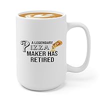 Pizza Making Coffee Mug 15oz White -a legendary pizza maker has retired - Foodies Pizza Lovers Pizza Cooking Food Lovers
