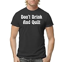 Don’t Drink and Quilt - Men's Adult Short Sleeve T-Shirt