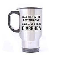 Travel Mug Laughter Is The Best Medicine Unless You Have Diarrhea Stainless Steel Mug With Handle Warm Hands Travel Coffee/Tea/Water Mug, Silver Family Friends Birthday Gifts 14 oz