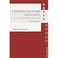 Chinese Military Strategy in the Third Indochina War: The Last Maoist War (Asian Security Studies) Chinese Military Strategy in the Third Indochina War: The Last Maoist War (Asian Security Studies) Paperback Kindle Hardcover