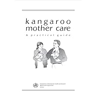 WHO Kangaroo Mother Care a Practical Guide