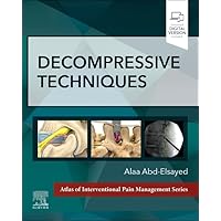 Decompressive Techniques (Atlas of Interventional Pain Management) Decompressive Techniques (Atlas of Interventional Pain Management) Hardcover Kindle