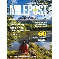 The MILEPOST 2024: Alaska Travel Planner