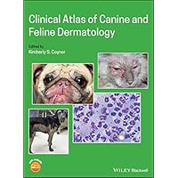 Clinical Atlas of Canine and Feline Dermatology Clinical Atlas of Canine and Feline Dermatology Kindle Hardcover