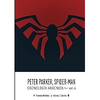 Peter Parker, Spider-Man: Cronología arácnida (vol.4) (Spanish Edition) Peter Parker, Spider-Man: Cronología arácnida (vol.4) (Spanish Edition) Hardcover Paperback