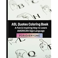 ASL Quote Coloring Book for Adults: Relaxing Art Therapy for Adults Struggling with Depression and Anxiety