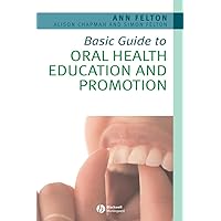 Basic Guide to Oral Health Education and Promotion Basic Guide to Oral Health Education and Promotion Paperback