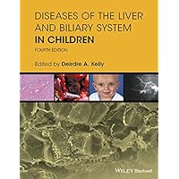 Diseases of the Liver and Biliary System in Children Diseases of the Liver and Biliary System in Children Kindle Hardcover