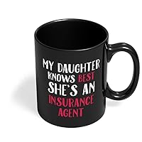 INSURANCE AGENT Dad Papa Mug | My Daughter is a INSURANCE AGENT Father's Day Birthday Mug | Gift for Dad Father from Daughter | Father in law Coffee Mug (11 Oz.) by HOM