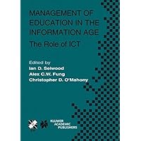 Management of Education in the Information Age: The Role of ICT (IFIP Advances in Information and Communication Technology Book 120) Management of Education in the Information Age: The Role of ICT (IFIP Advances in Information and Communication Technology Book 120) Kindle Hardcover Paperback