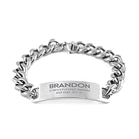 Gifts For Brandon Name, Cuban Chain Bracelet Gifts For Brandon, Custom Name Cuban Chain Bracelet For Brandon, Funny Gifts For Brandon Is Fucking Awesome, Valentines Birthday Gifts for Brandon,