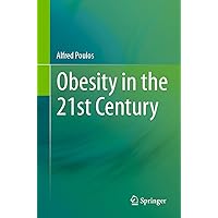 Obesity in the 21st Century Obesity in the 21st Century Paperback Kindle