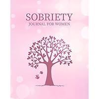 Sobriety Workbook Journal for Women: Sobriety Gift for Women Journal with Prompts and worksheets