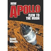 How Apollo Flew to the Moon (Springer Praxis Books) How Apollo Flew to the Moon (Springer Praxis Books) Kindle Paperback