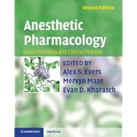 Anesthetic Pharmacology: Basic Principles and Clinical Practice Anesthetic Pharmacology: Basic Principles and Clinical Practice Kindle Hardcover