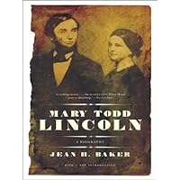 Mary Todd Lincoln: A Biography Mary Todd Lincoln: A Biography Paperback Kindle