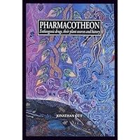 Pharmacotheon: Entheogenic Drugs, Their Plant Sources and History Pharmacotheon: Entheogenic Drugs, Their Plant Sources and History Paperback
