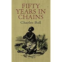 Fifty Years in Chains (African American) Fifty Years in Chains (African American) Kindle Hardcover Paperback