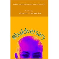 Baldversary: Embracing Baldness and Navigating Life Baldversary: Embracing Baldness and Navigating Life Paperback