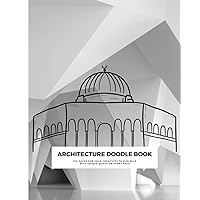 Architecture Doodle Book: 100 pages for doodling with unique quotes on each page | 100 pages, 7.5 x 9.25