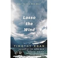 Lasso the Wind: Away to the New West Lasso the Wind: Away to the New West Kindle Audible Audiobook Hardcover Paperback