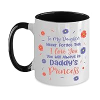 Daddy's Princess Two Tone Mug, To my daughter never forget that I love you, Daughter From Dad, Birthday/Graduation/Christmas, W1731