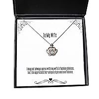 Nice Wife Gifts, I May not Always Agree with My Wife's Fashion Choices, but I do, Wife Crown Pendant Necklace from Husband, Funny Wife Crown Pendant Necklace Gift Ideas, Unique Funny Wife Crown